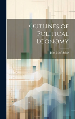 Outlines of Political Economy 1020905662 Book Cover