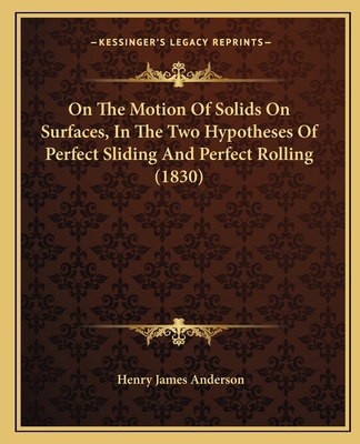 On The Motion Of Solids On Surfaces, In The Two... 1167039041 Book Cover