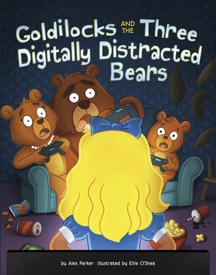 Goldilocks and the Three Digitally Distracted B... B0H7HST64H Book Cover