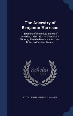 The Ancestry of Benjamin Harrison: President of... 1340186039 Book Cover