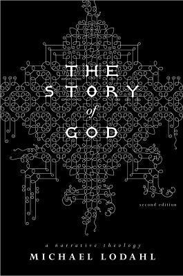 The Story of God : A Narrative Theology