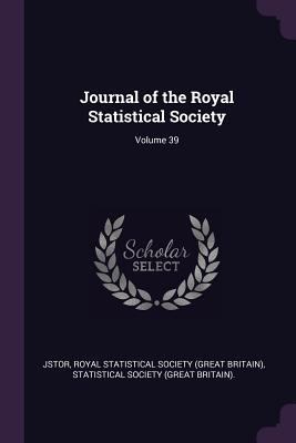 Journal of the Royal Statistical Society; Volum... 1377985695 Book Cover