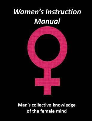 Women's Instruction Manual: Man's Collective Kn... 1984095994 Book Cover