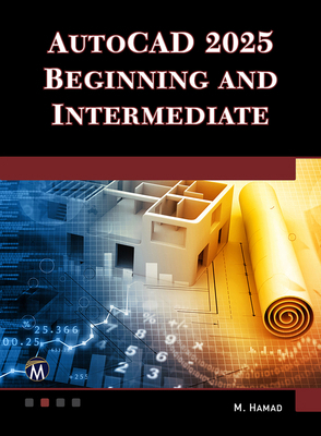 AutoCAD 2025 Beginning and Intermediate 1501523163 Book Cover