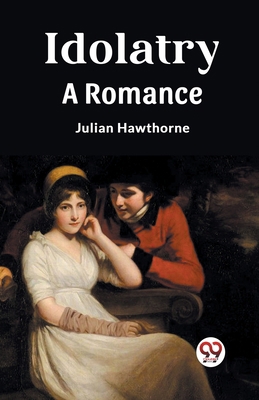 Idolatry A Romance 9362202956 Book Cover