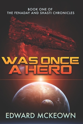 Was Once A Hero: First Book in the Shasti and F... 1492802190 Book Cover