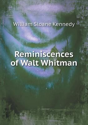 Reminiscences of Walt Whitman 5518442874 Book Cover