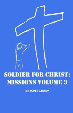Soldier For Christ: Missions Volume 3 1099327326 Book Cover