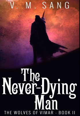 The Never-Dying Man: Premium Hardcover Edition 1034256637 Book Cover