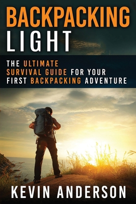 Backpacking Light: The Ultimate Survival Guide ... 1951755154 Book Cover