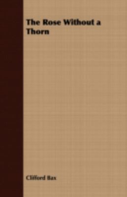 The Rose Without a Thorn 1409726916 Book Cover