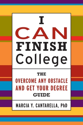 I Can Finish College: The Overcome Any Obstacle... 1597152269 Book Cover