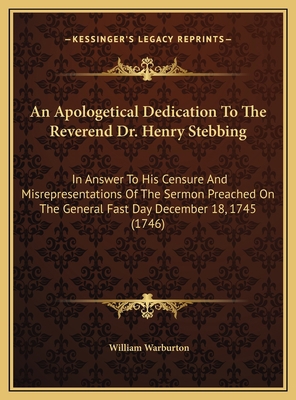 An Apologetical Dedication To The Reverend Dr. ... 1169435602 Book Cover
