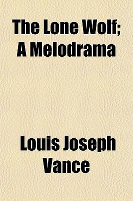 The lone wolf; a melodrama 1150975415 Book Cover