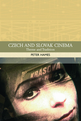 Czech and Slovak Cinema: Theme and Tradition 0748620818 Book Cover