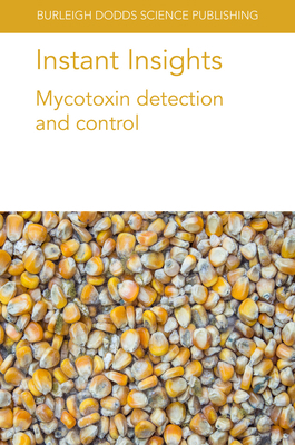 Instant Insights: Mycotoxin Detection and Control 1801460752 Book Cover