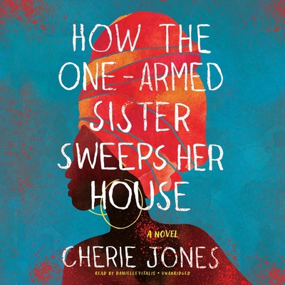 How the One-Armed Sister Sweeps Her House 1549107828 Book Cover