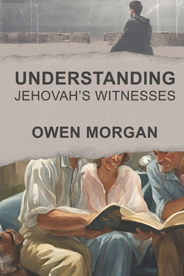 Understanding Jehovah's Witnesses B0D2B15BK1 Book Cover