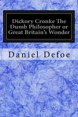 Dickory Cronke The Dumb Philosopher or Great Br...            Book Cover
