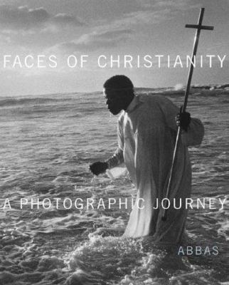 Faces of Christianity: A Photographic Journey B00007E9RC Book Cover