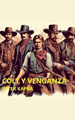 Colt Y Venganza [Spanish] B0F6VXSX2D Book Cover
