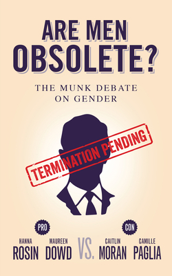 Are Men Obsolete?: The Munk Debate on Gender: R... 1770894519 Book Cover