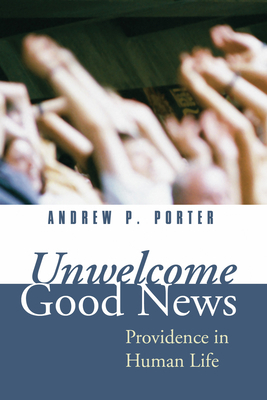 Unwelcome Good News 1592449387 Book Cover