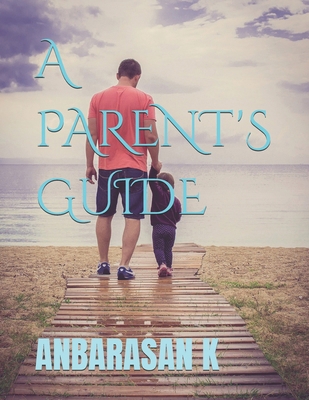 A Parent's Guide B0DPG77TCJ Book Cover