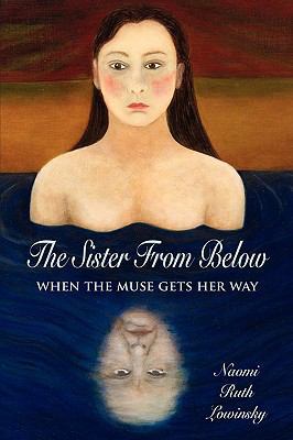 The Sister From Below: When the Muse Gets Her Way 098103442X Book Cover