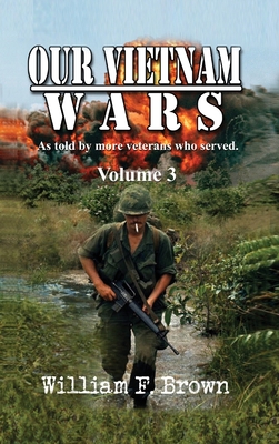 Our Vietnam Wars, Volume 3: as told by still mo... 1087994438 Book Cover