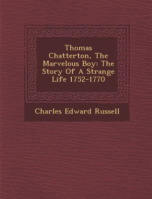 Thomas Chatterton, the Marvelous Boy: The Story... 1249996333 Book Cover