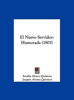 El Nuevo Servidor: Humorada (1905) [Spanish] 1161881263 Book Cover