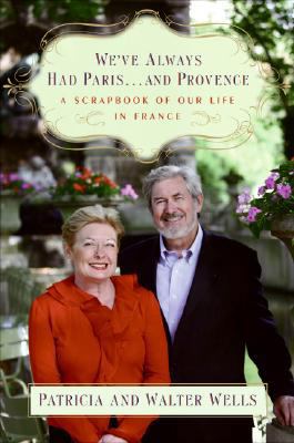 We've Always Had Paris...and Provence: A Scrapb... 0060898615 Book Cover