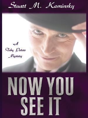Now You See It: A Toby Peters Mystery [Large Print] 0786273836 Book Cover