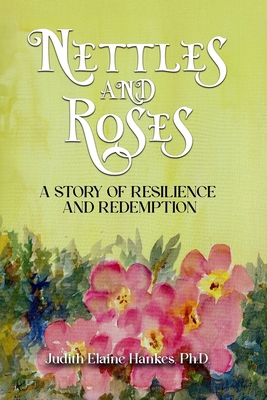 Nettles and Roses: A Story of Resilience and Re... B09LGP2KSG Book Cover