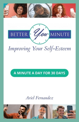 Better You Minute: Improving Your Self-Esteem B0FJC4TYJ3 Book Cover