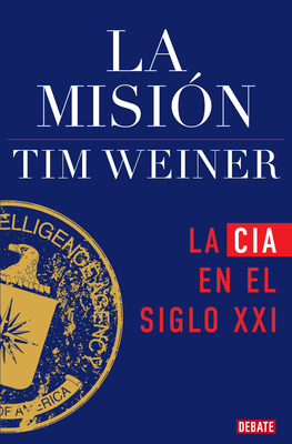 La Misión: La CIA En El Siglo XXI / The Mission... [Spanish] B0FF2YBVDW Book Cover
