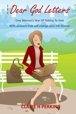 The Dear God Letters: One Woman's Year of Talki... 1536991384 Book Cover