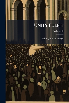 Unity Pulpit; Volume 13 1144339812 Book Cover