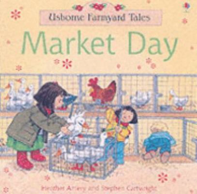 Market Day (Farmyard Tales) 0746062095 Book Cover