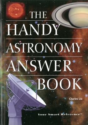 The Handy Astronomy Answer Book (The Handy Answ... 1578591937 Book Cover