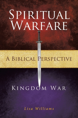 Spiritual Warfare - A Biblical Perspective: Kin... 1636303633 Book Cover