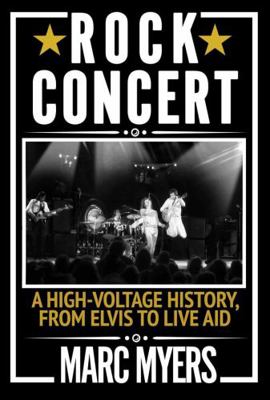 Rock Concert: A High-Voltage History, from Elvi... 1611854369 Book Cover