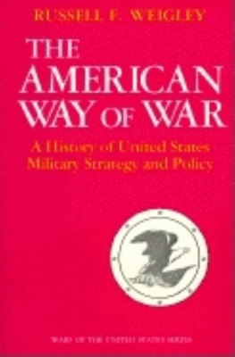 The American Way of War: A History of United St... B00A2M0BEQ Book Cover