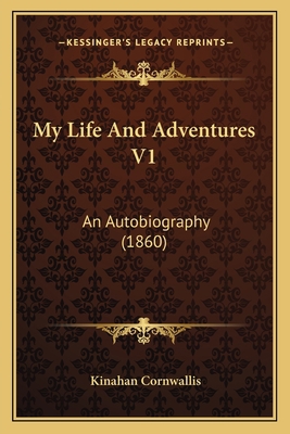 My Life And Adventures V1: An Autobiography (1860) 1166606635 Book Cover