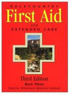 Backcountry First Aid and Extended Care 0762704136 Book Cover