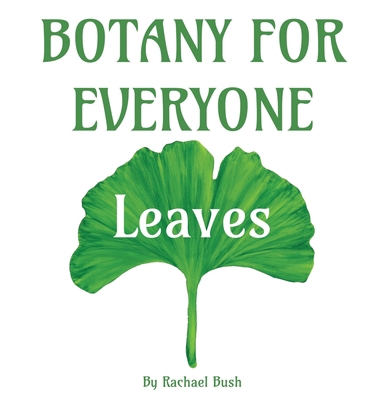 Botany for Everyone: Leaves 1960998005 Book Cover