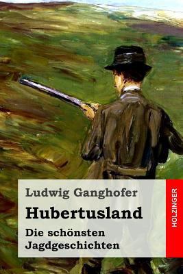 Hubertusland: Die schönsten Jagdgeschichten [German] 1530183405 Book Cover