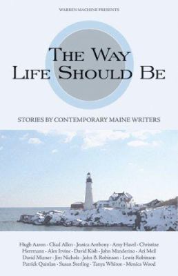 The Way Life Should Be: Stories by Contemporary... 0972941037 Book Cover
