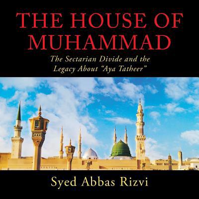 The House of Muhammad: The Sectarian Divide and... 1728307511 Book Cover